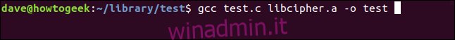 gcc test.c libcipher.a -o test in una finestra di terminale