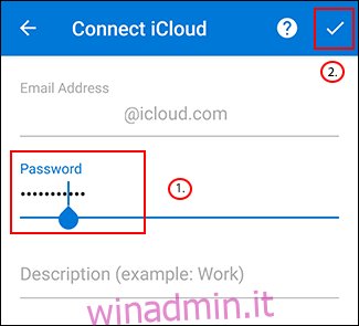 Digita la tua password iCloud, quindi tocca il segno di spunta.