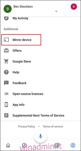 Nella scheda Account dell'app Google Home, tocca Mirror Device