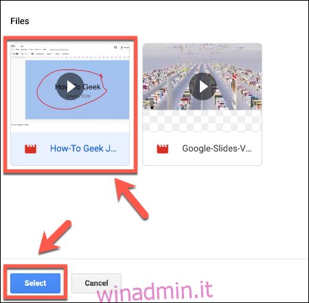 Nel menu di selezione Inserisci video in Presentazioni Google, premi sul tuo video, quindi fai clic su Seleziona per inserirlo