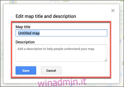 Aggiungi un nome e una descrizione per la tua mappa personalizzata di Google Maps, quindi premi Salva