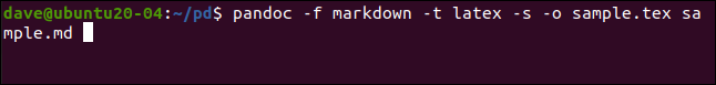 pandoc -f markdown -t latex -s -o sample.tex sample.md in una finestra di terminale.