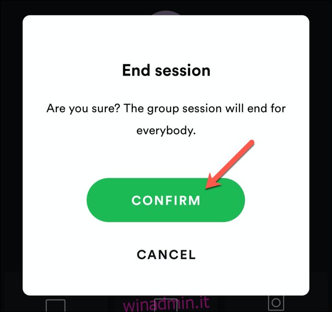 Tocca Conferma per confermare la fine di una sessione di gruppo Spotify.