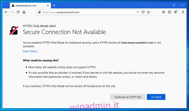 Con la modalità solo HTTPS abilitata in Firefox, vedrai questo messaggio di errore se visiti un sito Web non HTTPS.