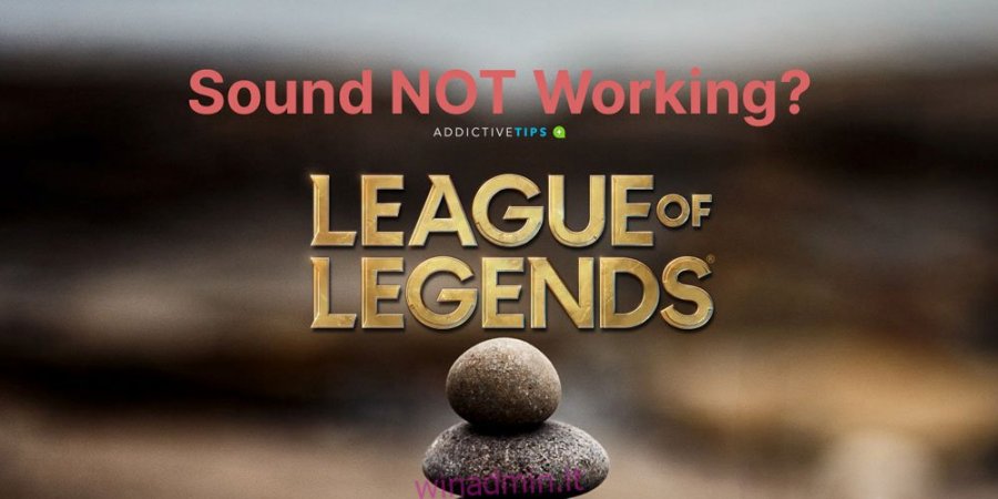 League of Legens - il suono non funziona (risolto)