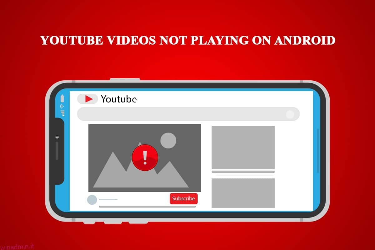 Correggi i video di YouTube che non vengono riprodotti su Android